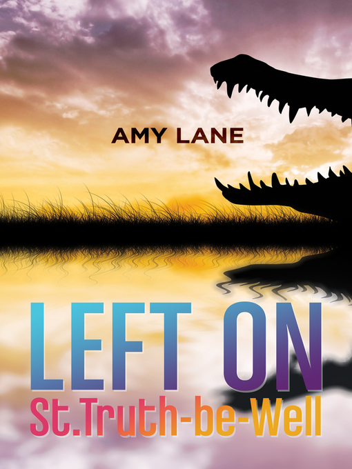 Title details for Left on St. Truth-Be-Well by Amy Lane - Available